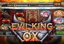 สล็อต Evil King OX King168